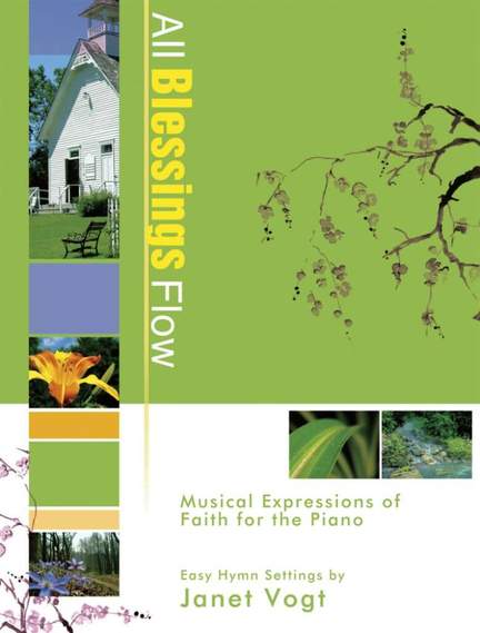 Janet Vogt: All Blessings Flow