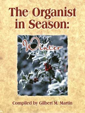 Gilbert M. Martin: The Organist In Season