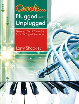 Larry Shackley: Carols...Plugged and Unplugged