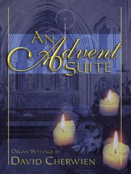 David M. Cherwien: An Advent Suite
