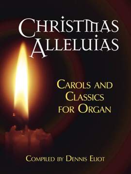 Dennis Eliot: Christmas Alleluias
