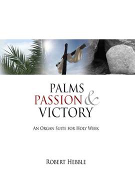 Robert Hebble: Palms, Passion and Victory