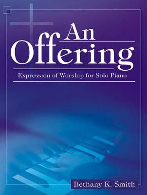 Bethany K. Smith: An Offering