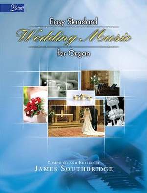James Southbridge: Easy Standard Wedding Music For Organ