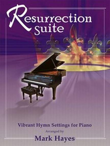 Mark Hayes: Resurrection Suite