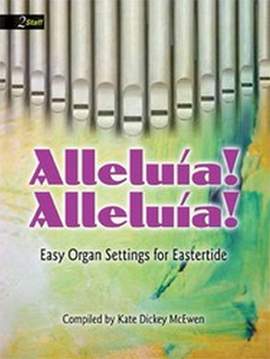 Kate Dickey McEwen: Alleluia! Alleluia!