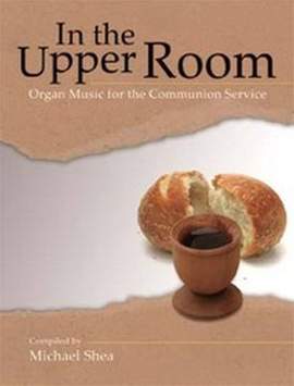Michael Shea: In The Upper Room