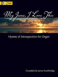 James Southbridge: My Jesus, I Love Thee