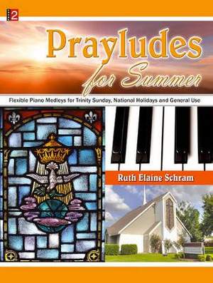 Ruth Elaine Schram: Prayludes For Summer