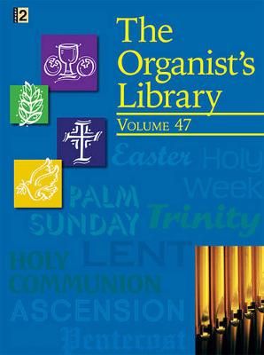 The Organist's Library - Vol. 47