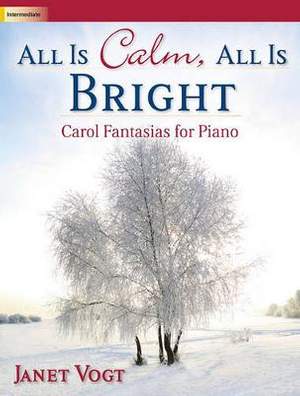 Janet Vogt: All Is Calm, All Is Bright