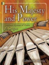 Gilbert M. Martin: His Majesty and Power