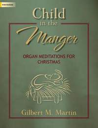 Gilbert M. Martin: Child In The Manger