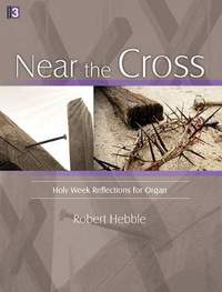 Robert Hebble: Near The Cross