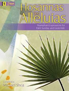 Michael Shea: Hosannas and Alleluias