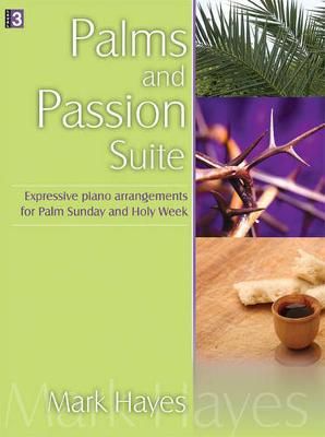 Mark Hayes: Palms and Passion Suite