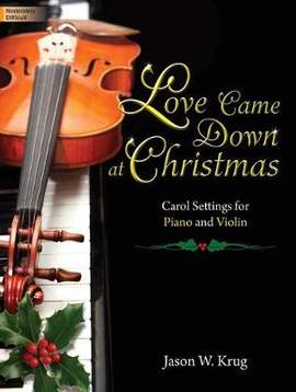 Jason W. Krug: Love Came Down At Christmas