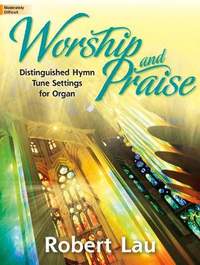 Robert Lau: Worship and Praise