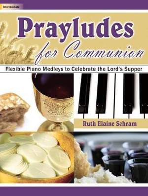 Ruth Elaine Schram: Prayludes For Communion