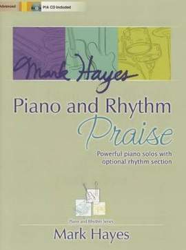 Mark Hayes: Piano and Rhythm Praise
