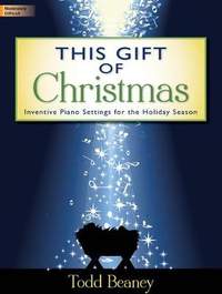 Todd Beaney: This Gift Of Christmas