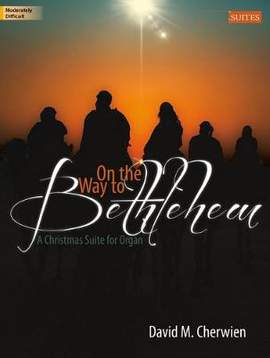 David M. Cherwien: On The Way To Bethlehem