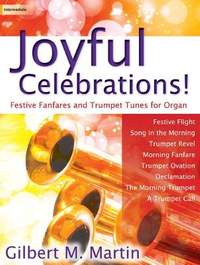 Gilbert M. Martin: Joyful Celebrations!