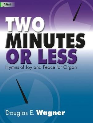Douglas E. Wagner: Two Minutes or Less