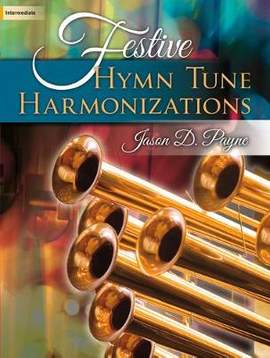 Jason D. Payne: Festive Hymn Tune Harmonizations