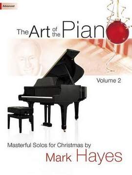 Mark Hayes: The Art Of The Piano, Volume 2
