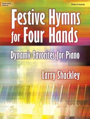 Larry Shackley: Festive Hymns For Four Hands