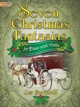 Lee Burswold: Seven Christmas Fantasias For Piano With Violin
