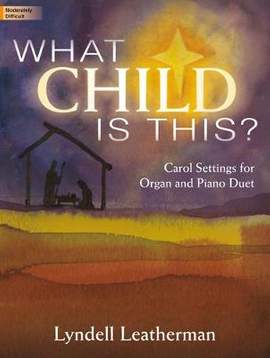 Lyndell Leatherman: What Child Is This?
