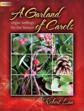 Robert Lau: A Garland Of Carols
