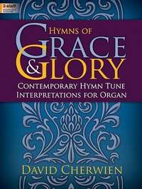 David M. Cherwien: Hymns Of Grace and Glory