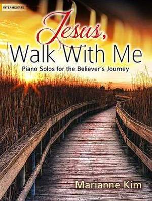 Marianne Kim: Jesus, Walk With Me