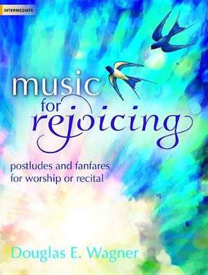 Douglas E. Wagner: Music For Rejoicing