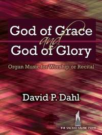 David P. Dahl: God Of Grace and God Of Glory