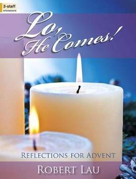 Robert Lau: Lo, He Comes!