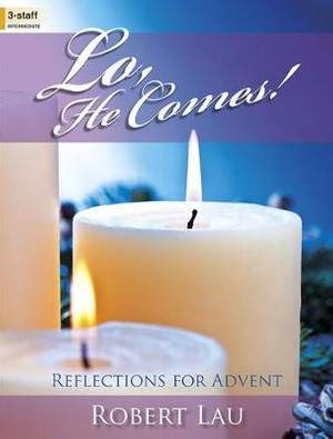Robert Lau: Lo, He Comes!