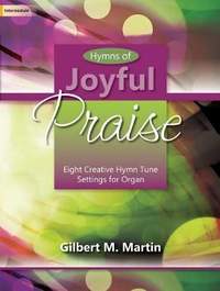 Gilbert M. Martin: Hymns Of Joyful Praise