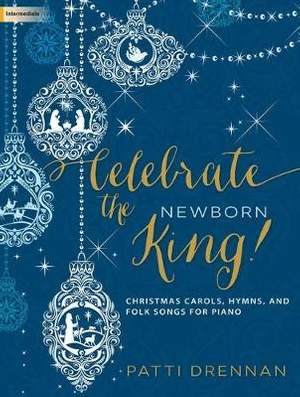 Patti Drennan: Celebrate The Newborn King!