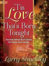 Alfred Burt: Tis Love That's Born Tonight