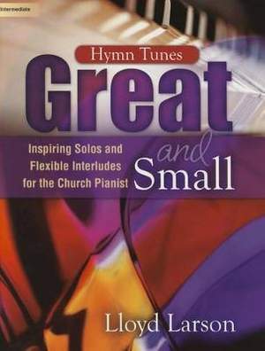 Lloyd Larson: Hymn Tunes Great and Small