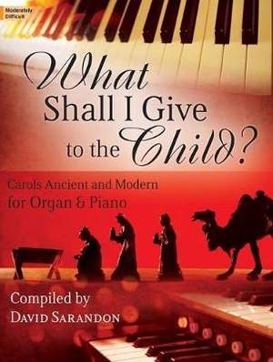 David Sarandon: What Shall I Give To The Child?