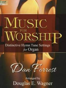 Dan Forrest: Music For Worship