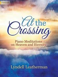 Lyndell Leatherman: At The Crossing