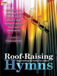 Carson Cooman: Roof-Raising Hymns