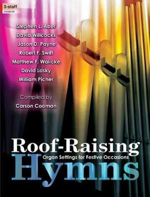 Carson Cooman: Roof-Raising Hymns