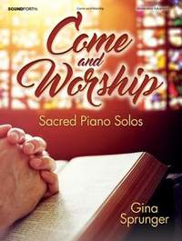 Gina Sprunger: Come and Worship